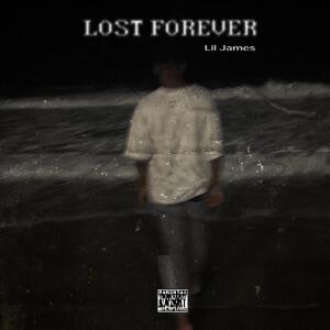 Lil James的專輯LOST FOREVER (Explicit)