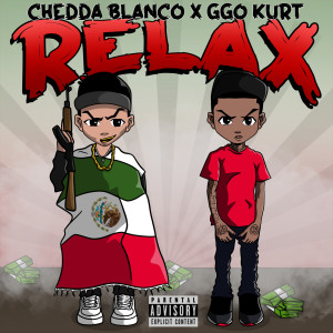 Listen to Relax (Explicit) song with lyrics from Chedda Blanco