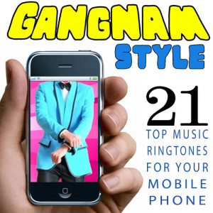อัลบัม 21 Top Music Ringtones for Your Mobile Phone. Gangnam Style ศิลปิน Various Artists
