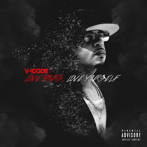 Album Love Yours, Love Yourself (Explicit) from V-Code
