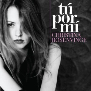 Christina Rosenvinge的專輯Tu por mi (Version 2011)