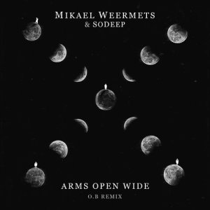 Dengarkan Arms Open Wide (feat. SoDeep) (O.B. Remix) lagu dari Mikael Weermets dengan lirik