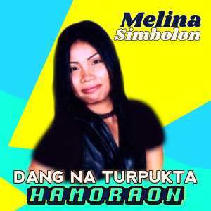 Dang Na Turpukta Hamoraon dari Melina Simbolon