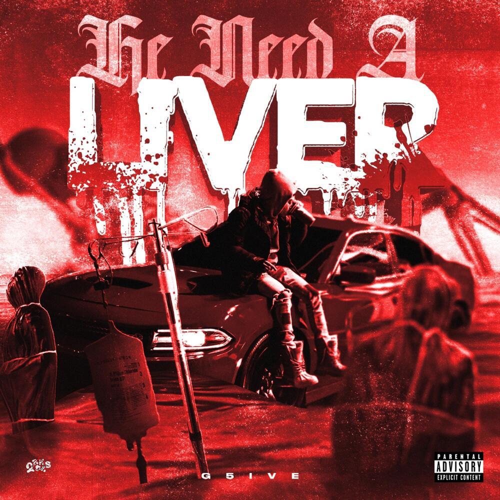 He Need A Liver (Explicit)