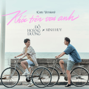 Album Khóc Trên Vai Anh (Cute Version) oleh Đỗ Hoàng Dương