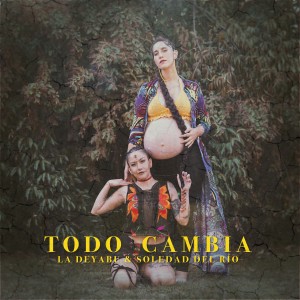 ดาวน์โหลดและฟังเพลง Todo Cambia (Re-Versión) พร้อมเนื้อเพลงจาก La Deyabu