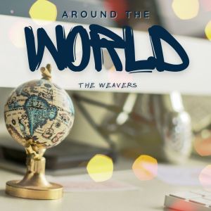 Album Around the World - The Weavers oleh The Weavers