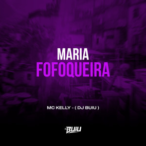 Listen to Maria Fofoqueira (Explicit) song with lyrics from DJ Buiu