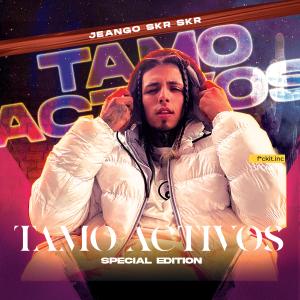 อัลบัม Tamo Activos Special Edition (Explicit) ศิลปิน Jeango skr skr