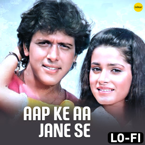 Listen to Aap Ke Aa Jane Se (Lo Fi) song with lyrics from Mohammed Aziz
