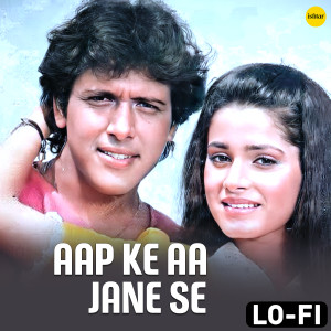 Album Aap Ke Aa Jane Se (Lo Fi) oleh Mohammed Aziz