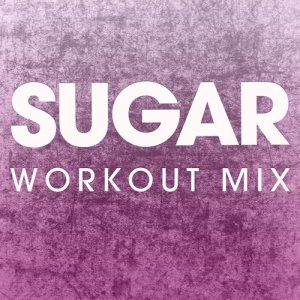 收聽Power Music Workout的Sugar (Extended Workout Mix)歌詞歌曲