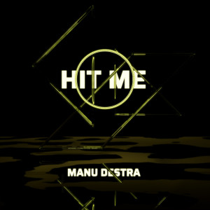 Listen to Hit Me song with lyrics from Manu Destra