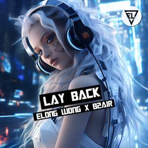 Listen to Lay Back song with lyrics from Elong Wong