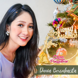 Dengarkan lagu Dunia Bersukacita nyanyian Clara Panggabean dengan lirik