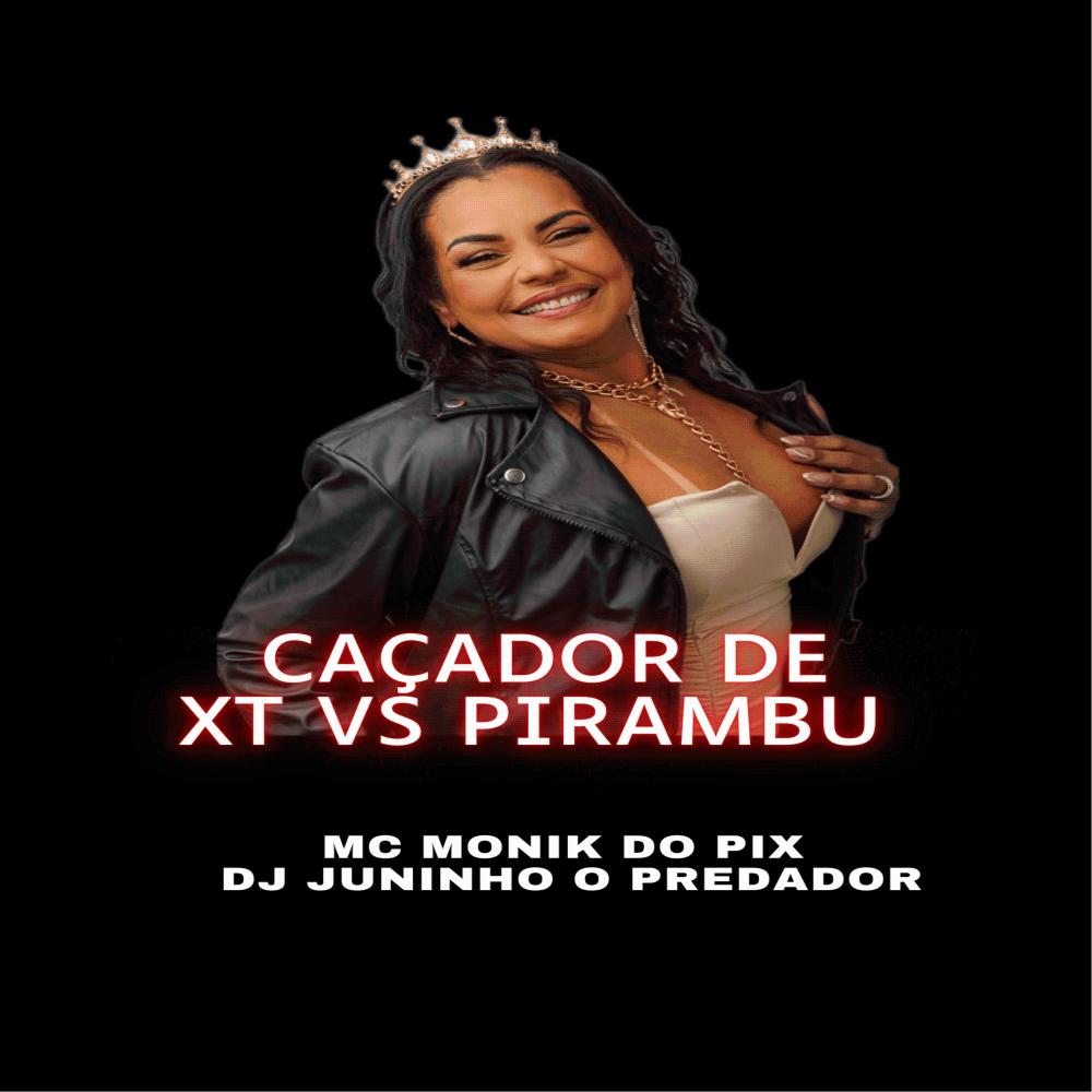 Caçador de xt vs pirambu (feat. dj juninho o predador|Explicit)