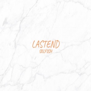 อัลบัม Selfish ศิลปิน Lastend