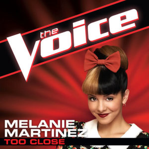 收聽Melanie Martinez的Too Close (The Voice Performance)歌詞歌曲