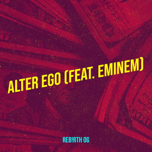 Dengarkan lagu Alter Ego (Explicit) nyanyian REB!RTH OG dengan lirik
