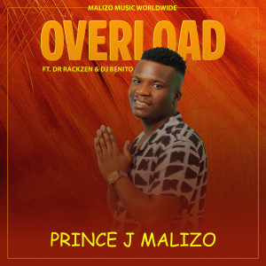 Listen to Overload song with lyrics from prince j malizo