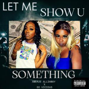 So Vicious的專輯Let Me Show You Something (feat. So Vicious) [Explicit]