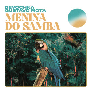 Listen to Menina do Samba song with lyrics from Devochka