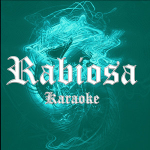 收聽Karaoke的Rabiosa (Made famous by Shakira) (Karaoke version)歌詞歌曲