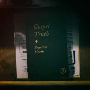 Brandon Heath的專輯Gospel Truth