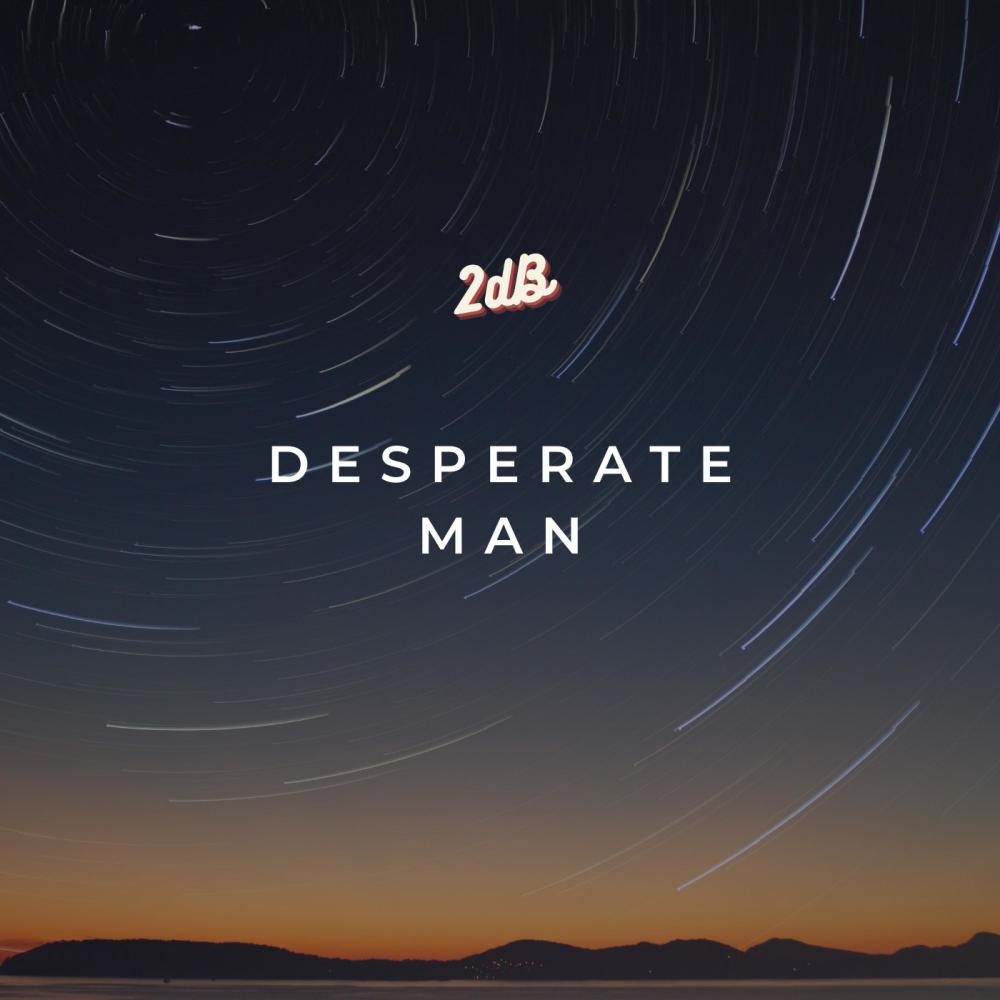 Desperate man