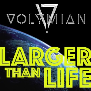 收聽Volymian的Larger Than Life歌詞歌曲