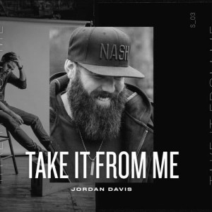 ดาวน์โหลดและฟังเพลง Take It From Me พร้อมเนื้อเพลงจาก Jordan Davis