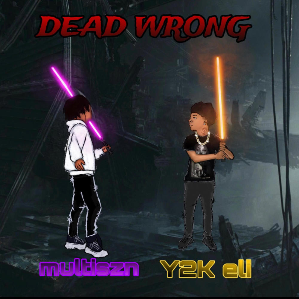 Y2K eli - Dead wrong (feat. Multiszn) (Explicit)