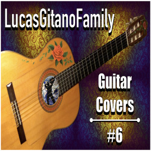 Guitar Covers #6 dari LucasGitanoFamily