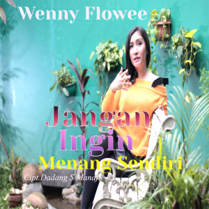 Dengarkan Jangan Ingin Menang Sendiri lagu dari Wenny Flowee dengan lirik