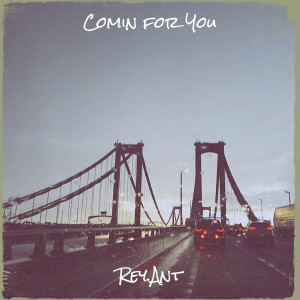 Listen to Comin for You (Explicit) song with lyrics from Rey.Ant