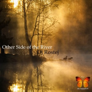 收聽DJ Rostej的Other Side of the River歌詞歌曲