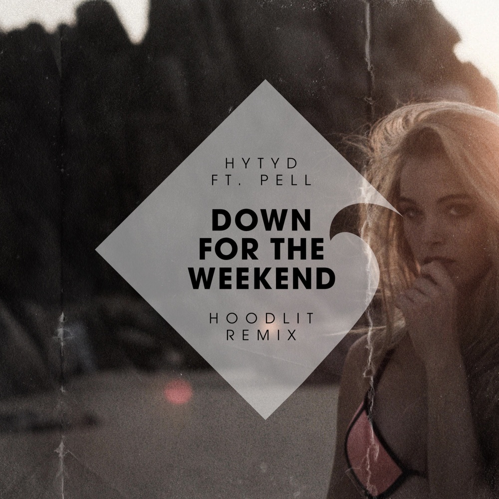 Down for the Weekend (Hoodlit Remix) (Riot Ten Remix)