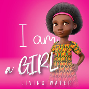 Album I AM A GIRL from Living Water