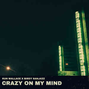 Album Crazy On My Mind from Run Wallace