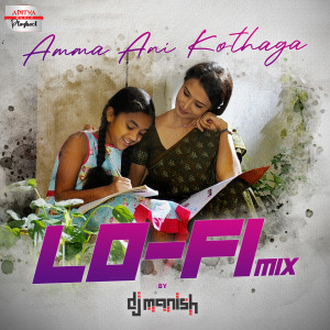 Album Amma Ani Kothaga Lofi Mix (From "Life Is Beautiful") oleh Sravana Bhargavi
