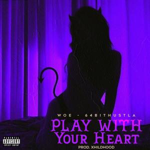 Album Play With Your Heart (Explicit) from 64bithustla