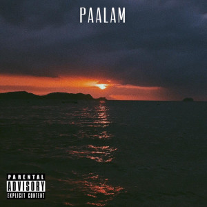 Listen to Paalam (Explicit) song with lyrics from esseca