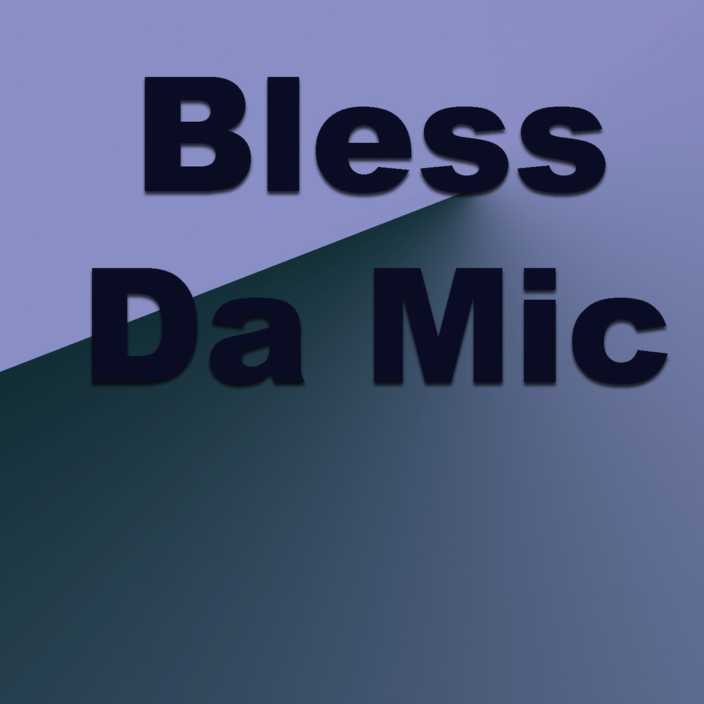 Bless Da Mic (Explicit)