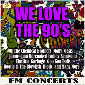 Album We Love the 90's FM Concerts (Live) from Various Artists