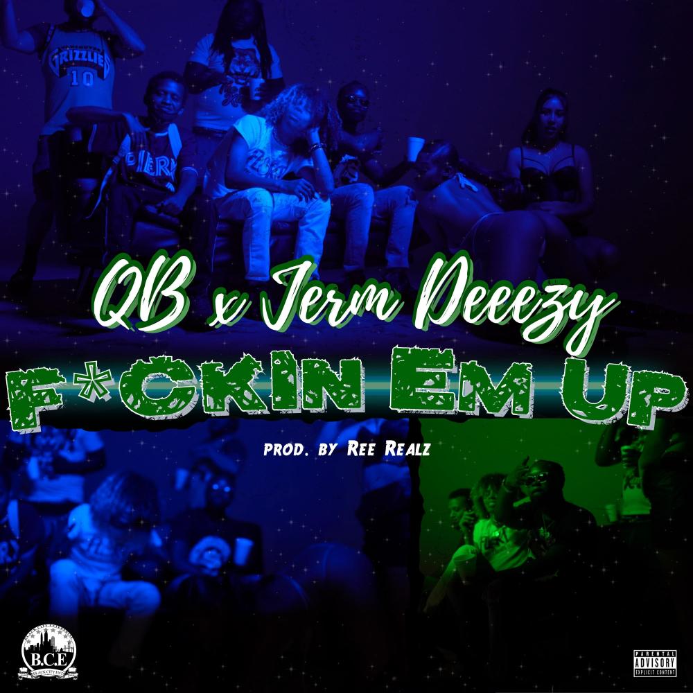 Fuckin Em Up (feat. Jerm Deeezy) (Explicit)