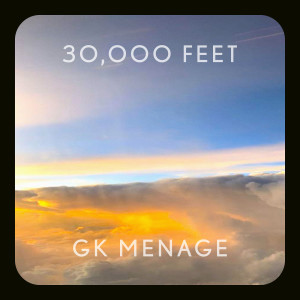 Listen to 30,000 Feet song with lyrics from GK Menage