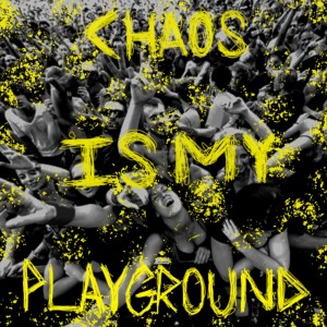 收听Dirty Freud的Chaos Is My Playground歌词歌曲