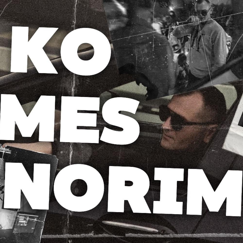 Ko Mes Norim (Explicit)