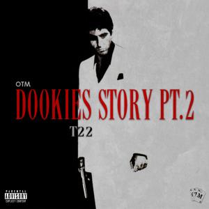 收聽T22的Dookies Story, Pt. 2 (Explicit)歌詞歌曲