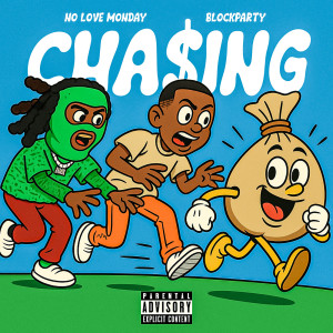 Listen to Chasing (Explicit) song with lyrics from No Love Monday